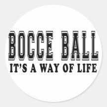 Bocce Ball It's way of life Round Stickers