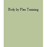 Body by Flex Training t-shirts