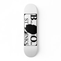 Body Odour Stinks Skateboard
