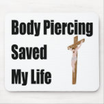 Body Piercing saved my life Mousepads
