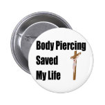 Body Piercing saved my life Pin