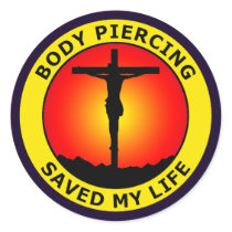 BODY PIERCING SAVED MY LIFE ROUND STICKERS