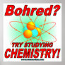 Bohred? Try Studying Chemistry!