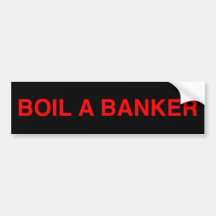 Boil A Banker Bumper Sticker