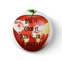 Boil it.Cook it.Peel it, or...Forget... Buttons