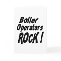 Boiler Operators Rock! Greeting Card