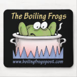 Boiling Frogs Post © Mouse Pad mousepads