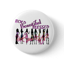 Bold, Beautiful, & Blessed Pinback Button