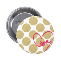 Bold Glitter Gold dots with Love Design Pinback Buttons
