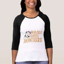 Boldly Going NOWHERE Retro Lady Orange T Shirts