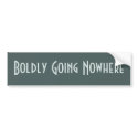 Boldly Going Nowhere Sticker bumper stickers