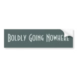 Boldly Going Nowhere Sticker bumper stickers