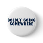 Boldly Going Somewhere Pins