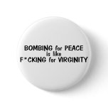 Bombing For Peace Is Like... buttons