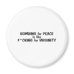 Bombing For Peace Is Like... magnets