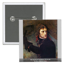 Bonaparte At The Bridge Of Arcola Pins