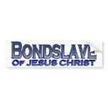 Bondslave of Jesus Christ bumper stickers