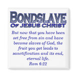 Bondslave of Jesus Christ magnets