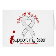 Bone Cancer I Support My Sister Greeting Cards