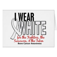 Bone Cancer I Wear White Fighters Survivors Taken Greeting Cards