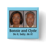 Bonnie and Clyde: Do it, baby, do it! buttons