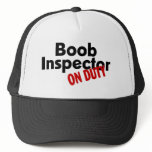 Boob Inspector On Duty hats