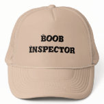 Boob Inspector Trucker Hat