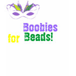 Boobies  for Beads! t-shirts