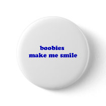 Boobies Make Me Smile