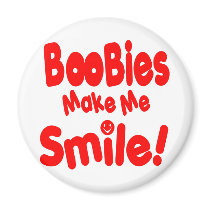 Boobies make Me Smile