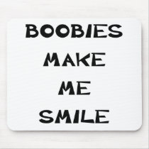 BOOBIES MAKE ME SMILE