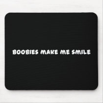 Boobies Make Me Smile