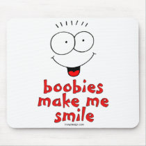 Boobies Make Me Smile