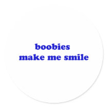 Boobies Make Me Smile