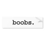 boobs. bumper stickers