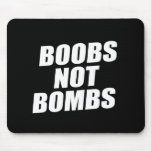 BOOBS NOT BOMBS mousepads
