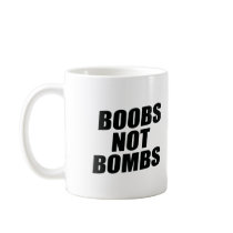 BOOBS NOT BOMBS MUG