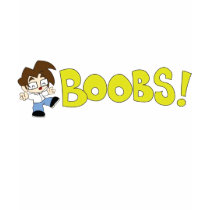 Boobs! t-shirts