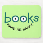 Books Make Me Happy Mouse Pads