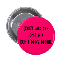 Booze and gas don't mix.. buttons