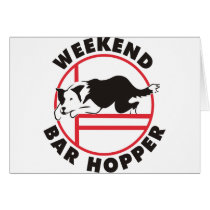 Border Collie Agility Weekend Bar Hopper Greeting Card