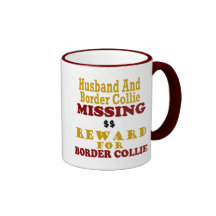 Border Collie  & Husband Missing Reward For Border Mugs