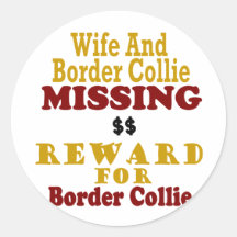 Border Collie & Wife Missing Reward For Border Col Sticker