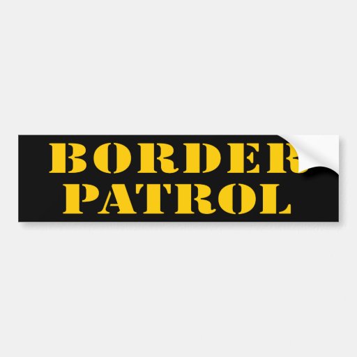 BORDER PATROL (v180) Bumper Stickers | Zazzle