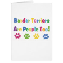 Border Terriers Are People Too Card