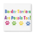 Border Terriers Are People Too magnets