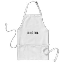 Bored Now Aprons