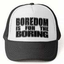 Boredom hat