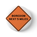 Boredom Next 5 Miles Highway Sign buttons