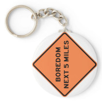 Boredom Next 5 Miles Highway Sign Key Chain